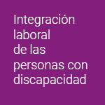 Integración laboral de las personas con discapacidad
